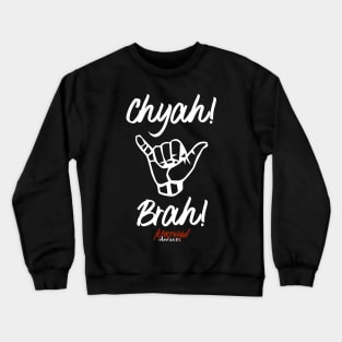 Chyea! Brah! (White) Crewneck Sweatshirt